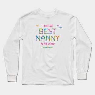 I Have The Best Nanny In The World - tropical wordart Long Sleeve T-Shirt